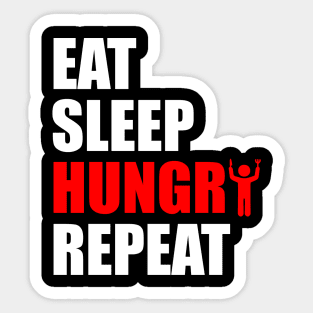 eat sleep hungry repeat Sticker